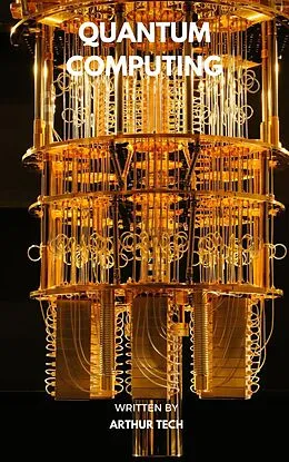 E-Book (epub) Quantum Computing von Tor Books, Arthur Tech
