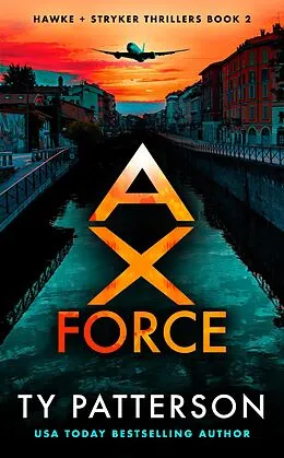 E-Book (epub) Ax Force (Hawke and Stryker Series, #2) von Ty Patterson