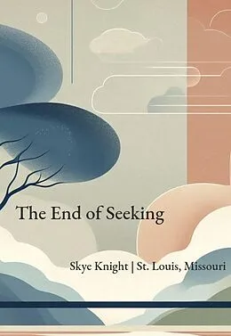 E-Book (epub) The End of Seeking von Skye Knight