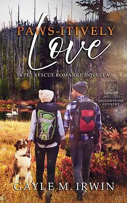 E-Book (epub) Paws-itively Love (Pet Rescue Romance, #6) von Gayle M. Irwin