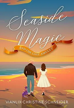E-Book (epub) Seaside Magic and The Lost Amulet von Vianlix-Christine Schneider