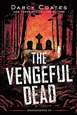 E-Book (epub) The Vengeful Dead (Gravekeeper, #5) von Darcy Coates