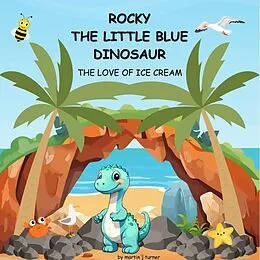 E-Book (epub) Rocky The Little Blue Dinosaur von Martin Turner
