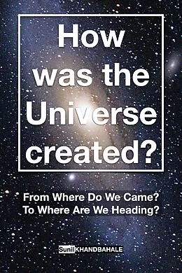 E-Book (epub) How was the Universe created? von Sunil Khandbahale