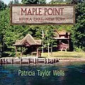 E-Book (epub) Maple Point Keuka Lake, New York von Patricia Taylor Wells