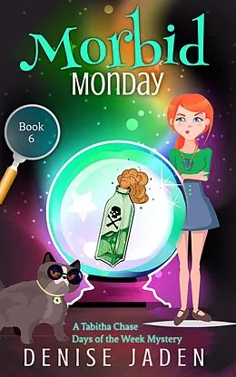 E-Book (epub) Morbid Monday (Tabitha Chase Days of the Week Mysteries, #6) von Denise Jaden