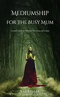 E-Book (epub) Mediumship For the Busy Mum von Sarah Lee