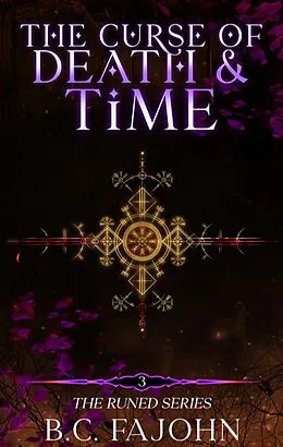 E-Book (epub) The Curse of Death & Time (The Runed Series, #3) von B. C. Fajohn