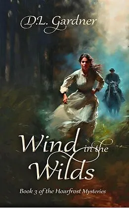 E-Book (epub) Wind in the Wilds (Hoarfrost Mysteries, #3) von D. L. Gardner