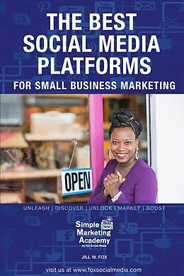 E-Book (epub) The Best Social Media Platforms for Small Business Marketing (Social Media Marketing, #1) von Jill W Fox