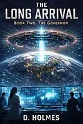 E-Book (epub) The Long Arrival Book 2: The Governor von D. Holmes