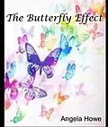 E-Book (epub) The Butterfly Effect von Angela Howe