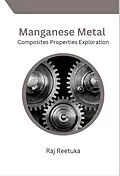E-Book (epub) Manganese Metal Composites Properties Exploration von Ahmed Arshad Hussain, Raj Reetuka
