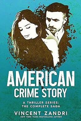 E-Book (epub) American Crime Story: The Complete Saga (A Thriller, #5) von Vincent Zandri