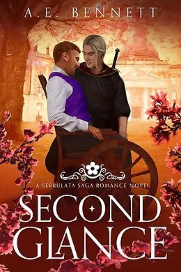 E-Book (epub) Second Glance: A Serrulata Saga Romance Novel (The Serrulata Saga) von A. E. Bennett
