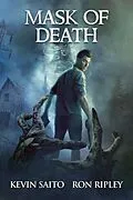 E-Book (epub) Mask of Death (Soldier of Death Series, #2) von Kevin Saito, Ron Ripley, Scare Street