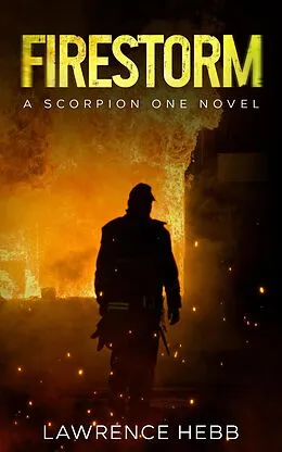 E-Book (epub) Firestorm (Scorpion One, #6) von Lawrence Hebb