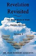 E-Book (epub) Revelation Revisited - Volume 4 von Jean Norbert Augustin