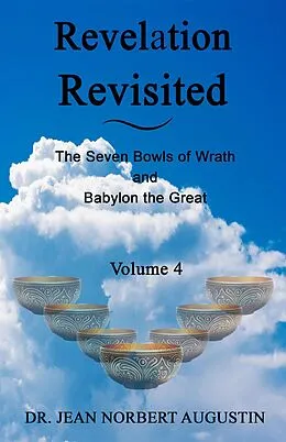 E-Book (epub) Revelation Revisited - Volume 4 von Jean Norbert Augustin