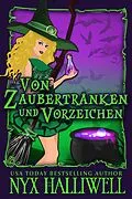 E-Book (epub) Von Zaubertränken und Vorzeichen Hexen (Hexenschwestern von Raven Falls - Gemütliche Krimiserie, #1) von Nyx Halliwell
