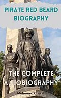 E-Book (epub) Pirate Red Beard Biography. The Complete Autobiography von Mohamed Cherif