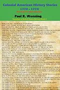 E-Book (epub) Colonial American History Stories - 1770 - 1774 (Timeline of United States History, #5) von Paul R. Wonning