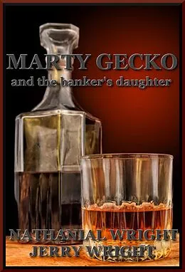 E-Book (epub) Marty Gecko and the Banker's Daughter von Jerry Wright, Nathanial Wright