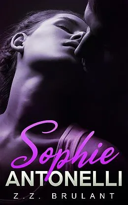 E-Book (epub) Sophie Antonelli (Brutal Attachments, #6) von Z. Z. Brulant