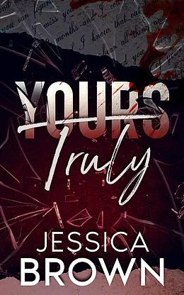 E-Book (epub) Yours Truly (Love Locked Down, #1) von Jessica Brown