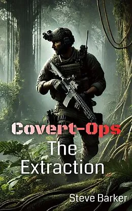 E-Book (epub) The Extraction (Covert Ops, #4) von Steve Barker