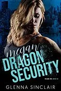 E-Book (epub) Megan (Dragon Security Volume One, #6) von Glenna Sinclair