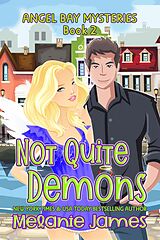 eBook (epub) Not Quite Demons (Angel Bay Mysteries, #2) de Melanie James