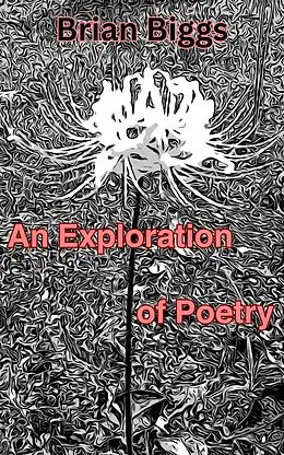 E-Book (epub) An Exploration of Poetry von Brian Biggs