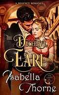 E-Book (epub) The Deceptive Earl (Ladies of Bath, #3) von Isabella Thorne