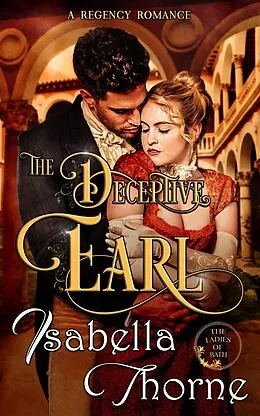 E-Book (epub) The Deceptive Earl (Ladies of Bath, #3) von Isabella Thorne
