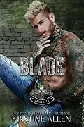 E-Book (epub) Blade (RBMC Dallas TX, #4) von Kristine Allen