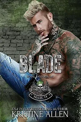 E-Book (epub) Blade (RBMC Dallas TX, #4) von Kristine Allen
