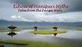E-Book (epub) Echoes of Manipuri Myths: Tales from the Funga Wari von Kshetrimayum Shankar Singh