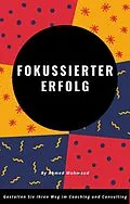 E-Book (epub) Fokussierter Erfolg von Ahmed Mahmoud