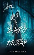 E-Book (epub) Zombie Factory von Omar Wodehous