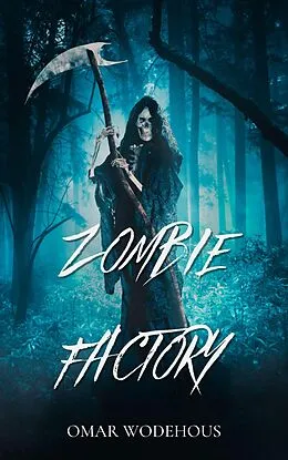 E-Book (epub) Zombie Factory von Omar Wodehous