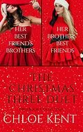 E-Book (epub) The Christmas Three Duet: Two Book Collection von Chloe Kent