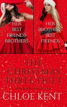 E-Book (epub) The Christmas Three Duet: Two Book Collection von Chloe Kent