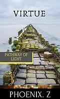 E-Book (epub) Virtue (Pathway of Light) von Phoenix Z