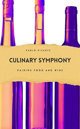 E-Book (epub) Culinary Symphony: Pairing Food and Wine von Pablo Picante