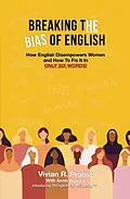 E-Book (epub) Breaking the Bias of English von Vivian R. Probst