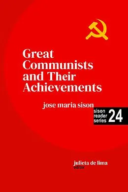 E-Book (epub) Great Communists and Their Achievements (Sison Reader Series, #24) von Jose Maria Sison, Julie de Lima
