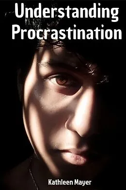 E-Book (epub) Understanding Procrastination von Kate Mayer