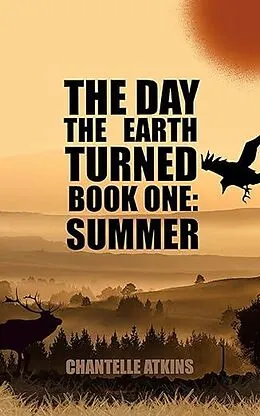 E-Book (epub) The Day The Earth Turned Book One: Summer von Chantelle Atkins
