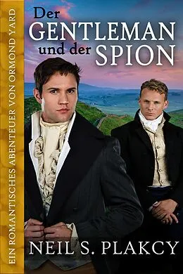 E-Book (epub) Der Gentleman und der Spion: Ein romantisches Abenteuer von Ormond Yard (Ormond Yard German, #1) von Neil S. Plakcy